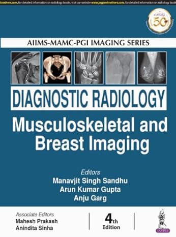 AIIMS-MAMC-PGI IMAGING SERIES DIAGNOSTIC RADIOLOGY: Musculoskeletal and Breast Imaging